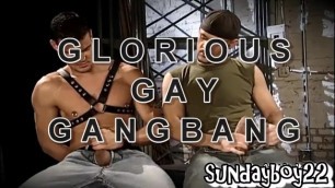 GLORIOUS GAY GANGBANG PREVIEW