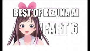 Best of Kizuna Ai Compilation Part 6!