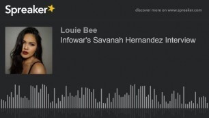 Infowar's Savanah Hernandez Interview