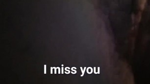 I miss you pussy