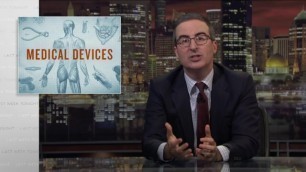 Medical Devices - Last Week Tonight, Without Any Jokes
