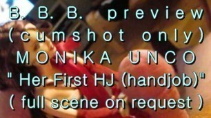 B.B.B. preview: Monika Unco's "1st HJ"(cumshot only)AVI noSloMo