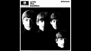 With The Beatles (Full Album-1963-2009 stereo remaster-original 440 Hz)