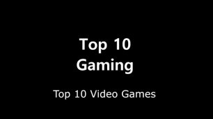Top Ten Games of the Year *Non-Pornographic*