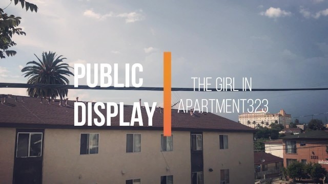 Public Display - The Girl In APT323