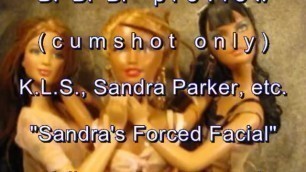 B.B.B. preview: K.L.S. "Sandra Parker's F0rc3d Facial"(cumshot only) AVInoS