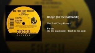 Bango (To the Batmobile) - The Todd Terry Project