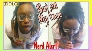 Nut on My Nerdy Face