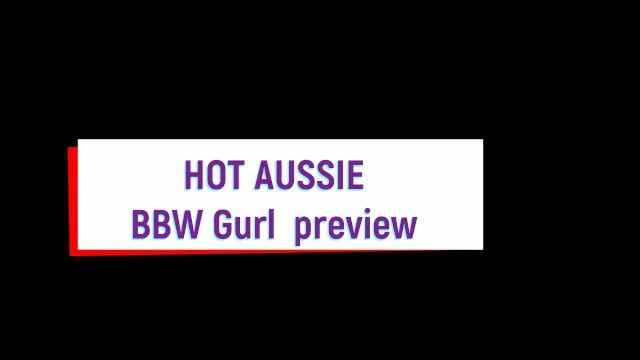 Hot Aussie BBW Gurl Preview
