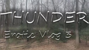 thunder teaser (erotic vlog 3)