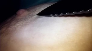 Knife play on my tit and Nipple