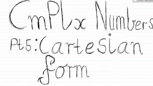 Complex Numbers pt5: Cartesian Form