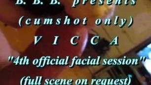 BBB preview: Vicca "4th official facial"(cumshot only) WMV withSloMo