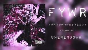 FYWR(Explicit Version)- shenendoah [prod. shenendoah]