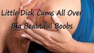 Little Dick Blast Big Boobies